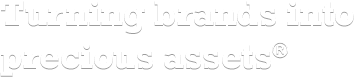 Turning brands into precious assets Turning brands into precious assets